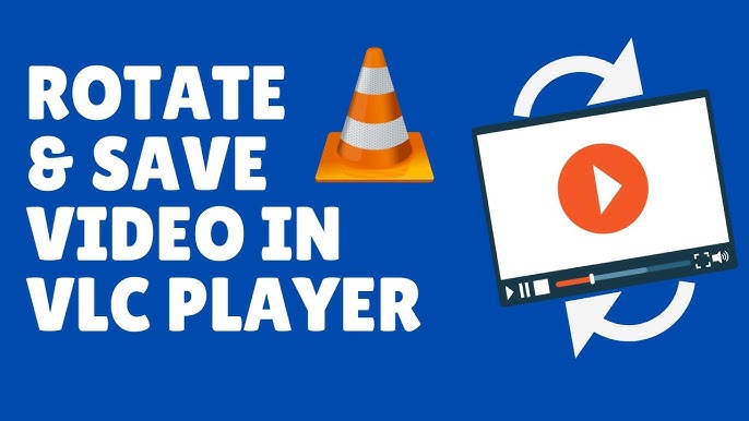 Step-by-Step Guide: Rotate and Save Video in VLC Media Player