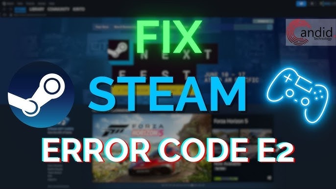 Steam Error Code 2: Quick Fixes You Should Know