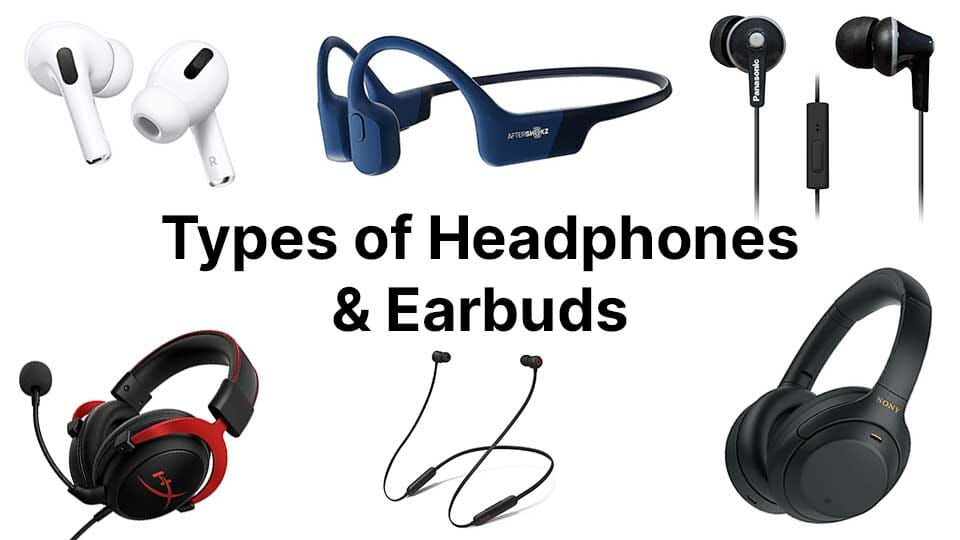 Headphones Types: Over-Ear, In-Ear, and More Explained