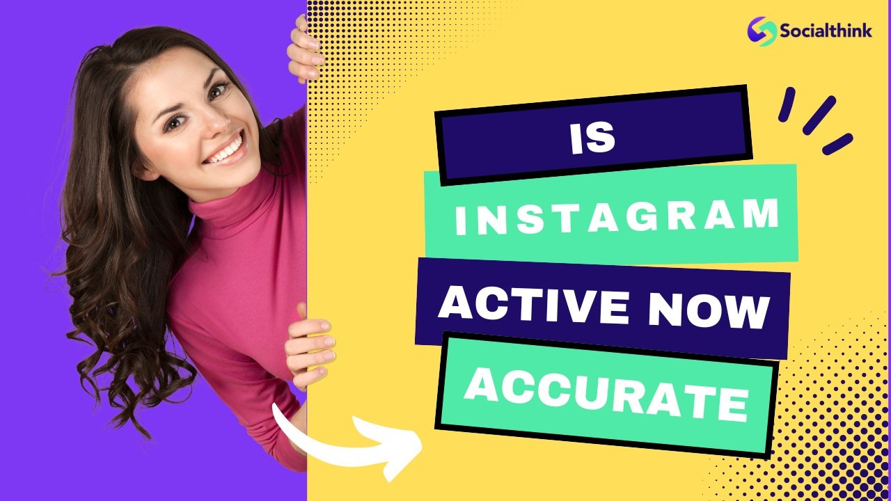 Debunking the Myth: How Accurate is Active Now on Instagram?