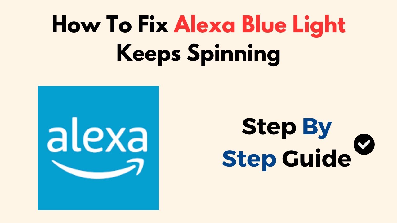 Fixing the Alexa Blue Light Spinning Issue: A Simple Guide