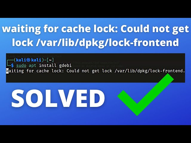 Stuck? Waiting for cache lock: Could not get lock /var/lib/dpkg/lock-frontend (Solved)