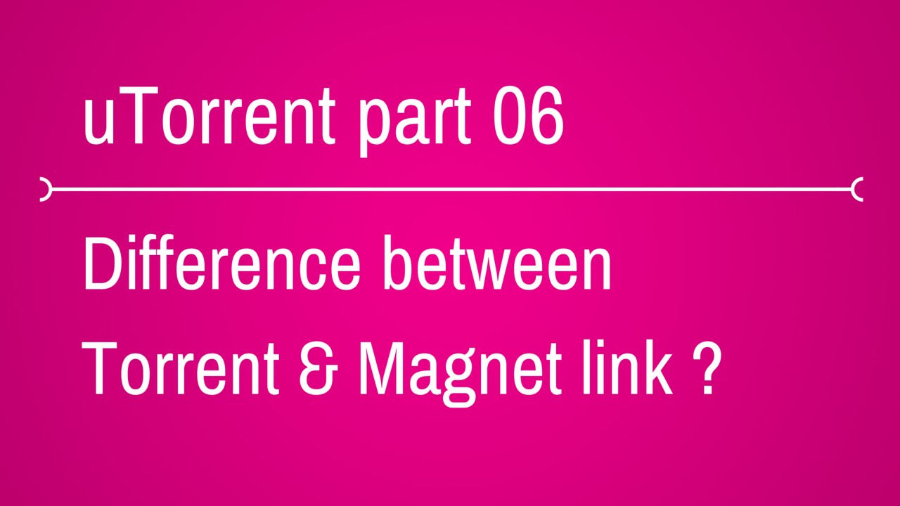 Magnet vs .torrent: Whats the Difference and How to Use Them?